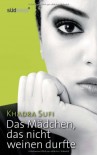 Das Mädchen, Das Nicht Weinen Durfte - Khadra Sufi