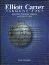 Elliott Carter Harmony Book - Nicholas Hopkins, John F. Link