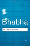 The Location of Culture (Routledge Classics) - Homi K. Bhabha, Teresa Miller
