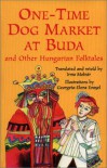 One-Time Dog Market at Buda and Other Hungarian Folktales - Irma Molnar, Georgeta Elena Enesel, Georgeta-Elena Enesel