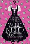 Into the Wild Nerd Yonder - 