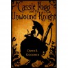 Cassie Fogg and the Unwound Knight (Tales of Knight Mechantry) - David S. Goodwin