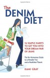 The Denim Diet: Sixteen Simple Habits to Get You into Your Dream Pair of Jeans - Kami Gray