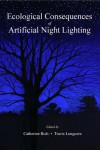 Ecological Consequences of Artificial Night Lighting - Catherine Rich, Catherine Rich
