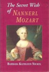 The Secret Wish of Nannerl Mozart - Barbara Kathleen Nickel