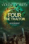 Four: The Traitor: A Divergent Story (Divergent Series) - Veronica Roth