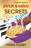 Oven Baked Secrets (Eugeena Patterson Mysteries) (Volume 2) - Tyora Moody