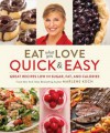 Eat What You Love: Quick & Easy: Great Recipes Low in Sugar, Fat, and Calories - Marlene Koch