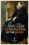 The Revolution of the Moon - Andrea Camilleri, Stephen Sartarelli