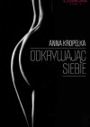 Odkrywając siebie - Anna Kropelka