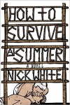 How to Survive a Summer: A Novel - Nick White