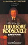 The Rise of Theodore Roosevelt - Edmund Morris