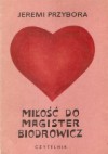 Miłość do magister Biodrowicz - Jeremi Przybora