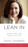 Lean In: Women, Work, and the Will to Lead - Sheryl Sandberg