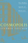 Cosmopolis: The Hidden Agenda of Modernity - Stephen Toulmin