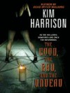 The Good, the Bad, and the Undead - Kim Harrison