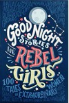 Good Night Stories for Rebel Girls - Francesca Cavallo, Elena Favilli