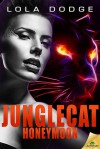 Junglecat Honeymoon - Lola Dodge