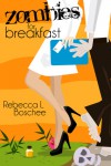 Zombies for Breakfast - Becca Leone / Rebecca L. Boschee