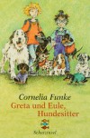 Greta und Eule, Hundesitter - Cornelia Funke