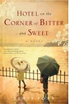 Hotel on the Corner of Bitter and Sweet: A Novel - Jamie Ford