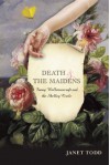 Death and the Maidens: Fanny Wollstonecraft and the Shelley circle - Janet Todd