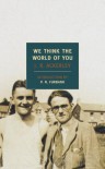 We Think the World of You - J.R. Ackerley, P.N. Furbank