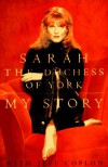 My Story - the Duchess of York Sarah;Jeff Coplon