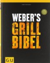 Weber's Grillbibel - Jamie Purviance, Tim Turner, Karen Dengler, Andrea Haftel