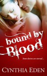 Bound By Blood - Cynthia Eden