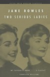 Two Serious Ladies - Jane Bowles