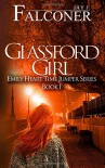 Glassford Girl (Emily Heart Time Jumper Series) (Volume 1) - Jay J. Falconer