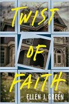 Twist of Faith - Ellen J. Green
