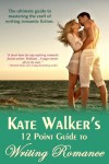 Kate Walker's 12 Point Guide to Writing Romance - Kate Walker