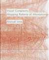 Visual Complexity: Mapping Patterns of Information - Manuel Lima