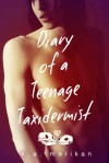 Diary of a Teenage Taxidermist - K.A. Merikan