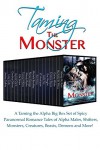 Taming the Monster: A Taming the Alpha Big Box Set of Spicy Paranormal Romance Tales of Alpha Males, Shifters, Monsters, Creatures, Beasts, Demons and More! - Mandy M. Roth, Michelle M. Pillow, Carina Wilder, Cristina Rayne, Eve Vaughn, Jaide Fox, JC Andrijeski, Kim Knox, Michele Bardsley, Renee George, Mandy Rosko, Tracey H. Kitts, Ella Drake, Jaycee Clark, Candice Gilmer, Lexy Cole, Jessica Collins