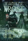 Halfway to the Grave  - Tavia Gilbert, Jeaniene Frost
