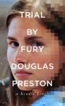 Trial by Fury: Internet Savagery and the Amanda Knox Case - Douglas Preston