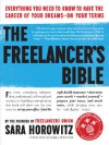 The Freelancer's Bible: Everything You Need to Know to Have the Career of Your Dreams—On Your Terms - Sara Horowitz