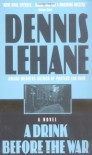 A Drink Before the War  - Dennis Lehane