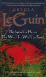 The Eye of the Heron / The Word for World Is Forest - Ursula K. Le Guin