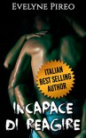 Incapace di Reagire (Anima e Peccato Vol. 2) - Evelyne Pireo