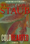 COLD HEARTED - Wendy Corsi Staub