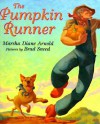 The Pumpkin Runner - Marsha Diane Arnold, Brad Sneed