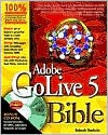 Adobe GoLive 5 Bible [With CDROM] - Deborah Shadovitz