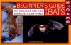 Stokes Beginner's Guide to Bats - Kim Williams, Donald Stokes, Rob Mies, Lillian Stokes