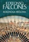 Bosonoga królowa - Ildefonso Falcones