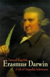 Erasmus Darwin: A Life of Unequalled Achievement - Desmond King-Hele