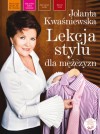 Lekcja stylu dla mężczyzn - Jolanta Kwaśniewska